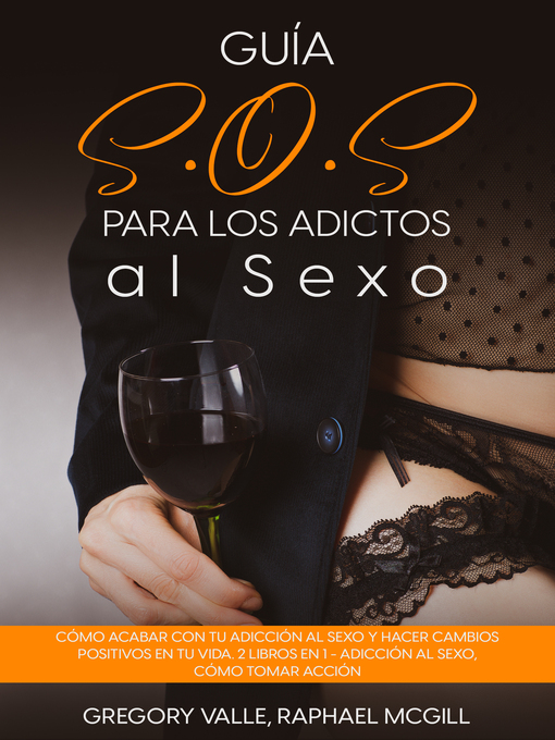 Title details for Guía S.O.S para los Adictos al Sexo by Gregory Valle - Available